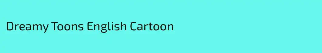 Dreamy Toons English Cartoon